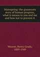 Mainspring: the grassroots story of human progress, what is means to you and me and how not to prevent it, Weaver, Henry Grady, 1889-1949 