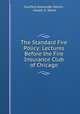 The Standard Fire Policy: Lectures Before the Fire Insurance Club of Chicago, Guilford Alexander Deitch, Joseph G. Wood 