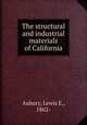 The structural and industrial materials of California, Aubury, Lewis E., 1862- 