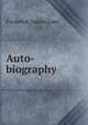 Auto-biography, Frederick James Gant 