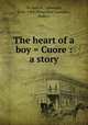 The heart of a boy = Cuore : a story, Edmondo de Amicis 