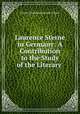 Laurence Sterne in Germany: A Contribution to the Study of the Literary ., Harvey Waterman Hewett-Thayer 