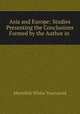 Asia and Europe: Studies Presenting the Conclusions Formed by the Author in ., Meredith White Townsend 