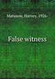 False witness, Matusow, Harvey, 1926- 