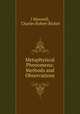 Metaphysical Phenomena: Methods and Observations, J Maxwell, Charles Robert Richet 