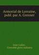 Armorial de Lorraine, publ. par A. Grenser, Jean Callot , Grenoble glove industry 