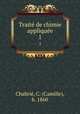 Traite de chimie appliquee. 1, Camille Chabrie? 