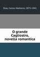 O grande Cagliostro, novella romantica, Dias, Carlos Malheiro, 1875-1941 