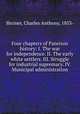 Four chapters of Paterson history: I. The war for independence. II. The early white settlers. III. Struggle for industrial supremacy. IV. Municipal administration, Shriner, Charles Anthony, 1853- 