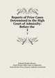 Reports of Prize Cases Determined in the High Court of Admiralty: Before the .. 2, Edward Stanley Roscoe , Great Britain High Court of Admiralty , Great Britain Privy Council. Judicial Committee 