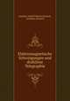 Elektromagnetische Schwingungen und drahtlose Telegraphie, Jonathan Adolf Wilhelm Zenneck , Jonathan Zenneck 
