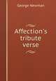 Affection`s tribute verse., George Newman 
