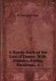A Handy-book of the Law of Dower: With Statutes, Forms, Pleadings, &c., W. George Draper 