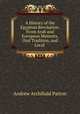 A History of the Egyptian Revolution: From Arab and European Memoirs, Oral Tradition, and Local ., Andrew Archibald Patton 
