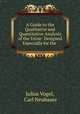 A Guide to the Qualitative and Quantitative Analysis of the Urine: Designed Especially for the ., Julius Vogel, Carl Neubauer 