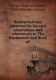 Bishop Colenso answered by his own concessions and admissions in The Pentateuch and Book of ., George Simpson Ingram , John William Colenso 