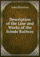 Description of the Line and Works of the Scinde Railway, John Brunton 