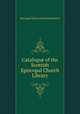 Catalogue of the Scottish Episcopal Church Library, Episcopal Church in Scotland Library 
