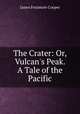 The Crater: Or, Vulcan