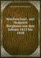 Briefwechsel . mit Heinrich Berghaus aus den Jahren 1825 bis 1858, Heinrich Karl Wilhelm Berghaus 
