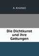 Die Dichtkunst und ihre Gattungen., A. Knuttell 