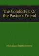 The Comforter: Or the Pastor