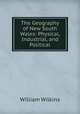 The Geography of New South Wales: Physical, Industrial, and Political, William Wilkins 
