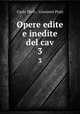 Opere edite e inedite del cav. 3, Carlo Teoli 