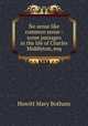 No sense like common sense : some passages in the life of Charles Middleton, esq., Howitt Mary Botham 