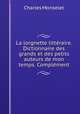 La lorgnette litteraire. Dictionnaire des grands et des petits auteurs de mon temps. Complement, Monselet Charles 