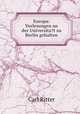 Europa: Vorlesungen an der Universita?t zu Berlin gehalten, Carl Ritter 