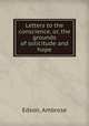 Letters to the conscience, or, the grounds of solicitude and hope, Edson, Ambrose 