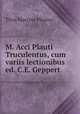 M. Acci Plauti Truculentus, cum variis lectionibus ed. C.E. Geppert, Titus Maccius Plautus 