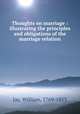 Thoughts on marriage : illustrating the principles and obligations of the marriage relation, Jay, William, 1769-1853 