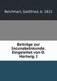 Beitrage zur Incunabelnkunde. Eingeleitet von O. Hartwig. I, Reichhart, Gottfried, b. 1821 