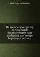 De spoorwegwetgeving in Nederland: Beschouwingen naar aanleiding van eenige bepalingen der wet ., Jakob Dutry van Haeften 