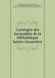 Catalogue des incunables de la bibliotheque Sainte-Genevieve, P. C. F. Daunou 