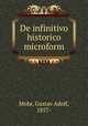 De infinitivo historico microform, Mohr, Gustav Adolf, 1857- 