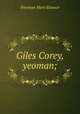Giles Corey, yeoman;, Freeman Mary Eleanor 