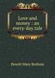Love and money : an every-day tale, Howitt Mary Botham 