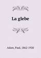 La glebe, Adam, Paul, 1862-1920 