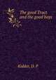 The good Tract and the good boys, Kidder, D. P 