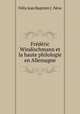 Frederic Windischmann et la haute philologie en Allemagne, Felix Jean Baptiste J. Neve 