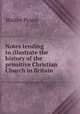 Notes tending to illustrate the history of the primitive Christian Church in Britain, Walter Peace 
