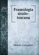 Fraseologia sicolo-toscana, Michele Castagnola 