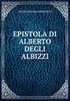 EPISTOLA DI ALBERTO DEGLI ALBIZZI, Giovanni Dasamminiato 