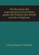 Die Reaction des sogenannten Fortschrittes gegen die Freiheit der Kirche und des religiosen ., Johann Baptist Heinrich 