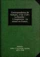 Correspondance de Voltaire, 1726-1729 : La Bastille : L`Angleterre : Le retour en France,, Voltaire, 1694-1778,Foulet, Lucien, 1873-1958 