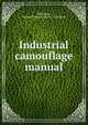 Industrial camouflage manual, Wittmann, Konrad F,Pratt Institute. Art School 