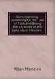 Conveyancing According to the Law of Scotland Being the Lectures of the Late Allan Menzies ., Allan Menzies 